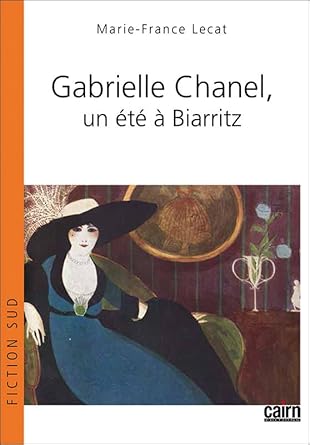 Gabrielle Chanel, Un Été À Biarritz Marie-France Lecat