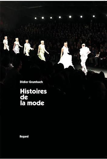 Histoires De La Mode Didier Grumbach