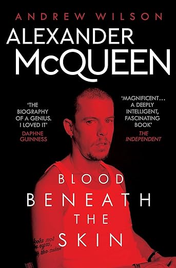 Alexander Mcqueen: Blood Beneath The Skin Andrew Wilson