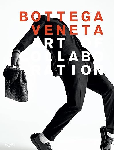 Bottega Veneta: Art Of Collaboration: Art Of Collaboration Tomas Maier